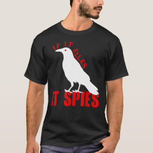 Als het vliegt, spioneert het de samenzwering van t-shirt