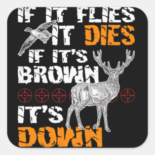 Als het vliegt, sterft het als het bruin is vierkante sticker
