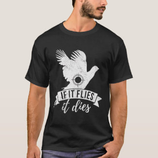 Als het vliegt sterft het grappige fazant hunter h t-shirt
