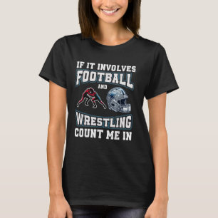 Als het voetbal en worstelen betreft Grappige uitd T-shirt