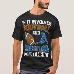 Als het voetbal en worstelen betreft, tel me dan m t-shirt