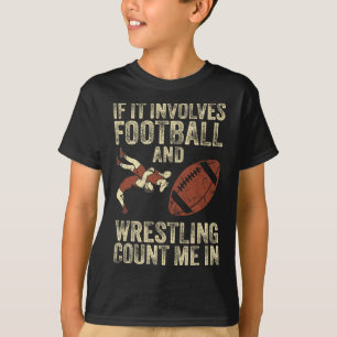 Als het voetbal en worstelen betreft, tel me dan m t-shirt