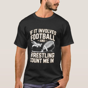 Als het voetbal en worstelen betreft, tel mij dan t-shirt