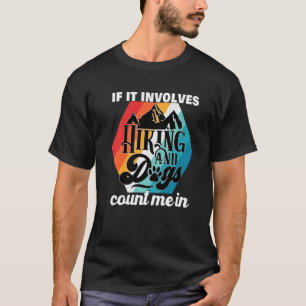 Als het wandelen en honden betreft, tel ik mee Wan T-shirt