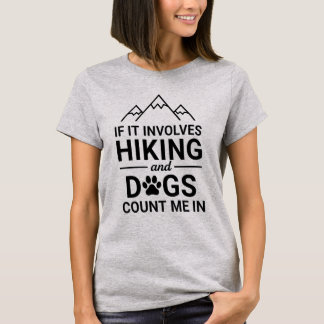 Als het wandelen en honden betreft, tel mij dan me t-shirt