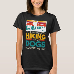 Als het wandelen en honden betreft, tel mij dan me t-shirt