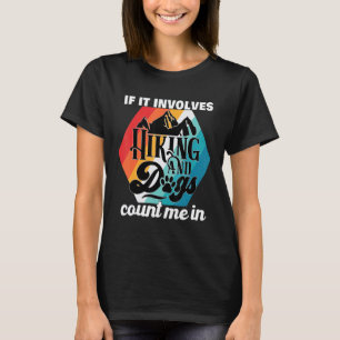 Als het wandelen en honden betreft, tel mij dan me t-shirt