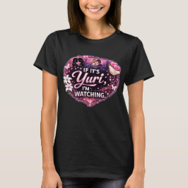 Als het Yuri is, kijk ik | Grappige Yuri-anime T-shirt