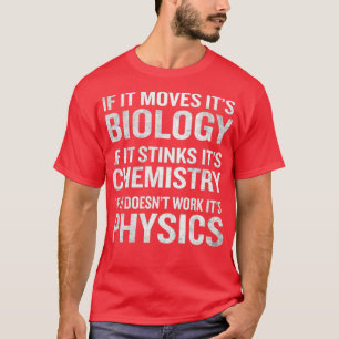 Als het zijn biologie-biochemische fysica F T-shirt