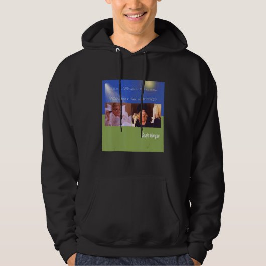Als het zo verkeerd is dat ik het zo mis heb, waar hoodie (Voorkant)