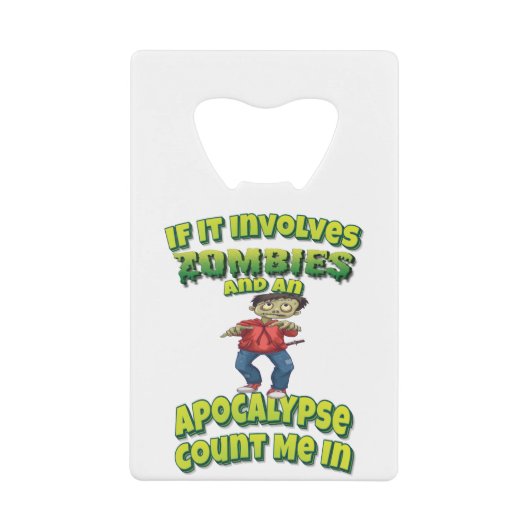 Als het Zombiës en een apocalypse betreft, tel dan Creditkaart Flessenopener (Voorkant)