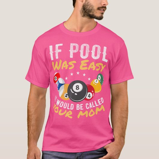 Als het zwembad gemakkelijk was, zou het je moeder t-shirt (Voorkant)