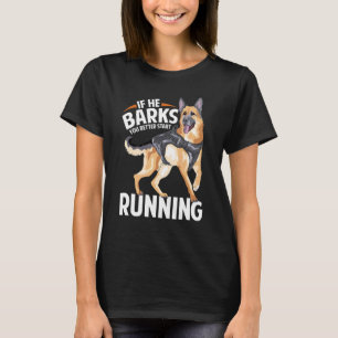 Als hij blaft, ren dan K9 politiehond Duitse herde T-shirt