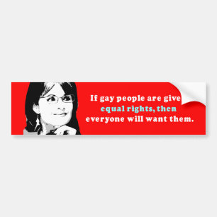 Als homo's gelijke rechten krijgen, zal iedereen bumpersticker