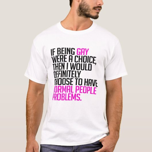Als homoseksualiteit een keuze was t-shirt (Voorkant)