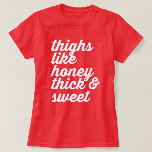 ALS HONEY THICK EN SWEET T-SHIRT (Design voorkant)