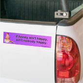als honing niet gelukkig is, bumpersticker (Op Truck)
