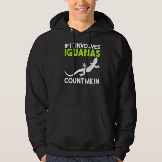 Als Iguanas erbij betrokken is... Hoodie (Voorkant)