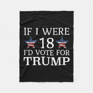 Als ik 18 was, zou ik op Trump stemmen, een grappi Fleece Deken
