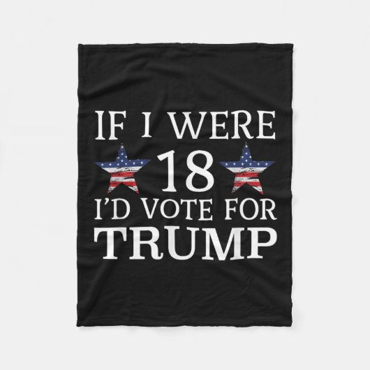 Als ik 18 was, zou ik op Trump stemmen, een grappi Fleece Deken (Voorkant)