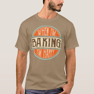 Als ik aan het bakken ben ik Happy Motivatie Quote T-shirt