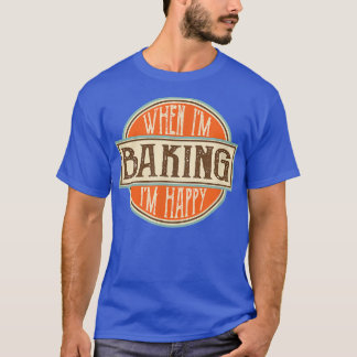 Als ik aan het bakken ben ik Happy Motivatie Quote T-shirt