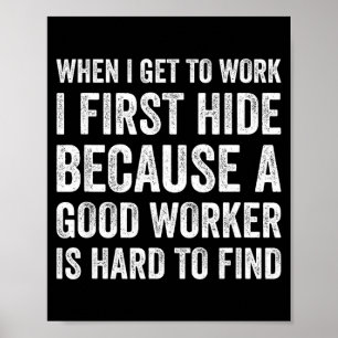 Als ik aan het werk ga, verberg ik eerst grappige poster