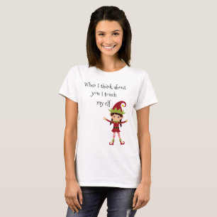 Als ik aan jou denk, raak ik mijn Elf-vrouw aan T-shirt
