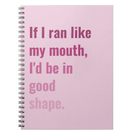 Als ik als mijn mond zou lopen, zou ik in goede vo notitieboek