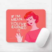 Als ik bedoel, je hebt het verdiend. muismat (Met muis)