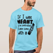 Als ik bedoeld was om gecontroleerd te worden t-shirt (Voorkant)