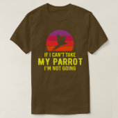 Als ik Canx27t inneem mijn parrot Ix27m niet goed  T-shirt (Design voorkant)