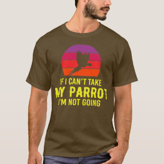 Als ik Canx27t inneem mijn parrot Ix27m niet goed  T-shirt