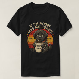 Als ik chagrijnig ben, geef me dan donuts Funny Te T-shirt
