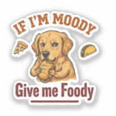 Als ik chagrijnig ben, geef me dan eten sticker (Voorkant)