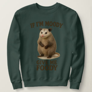 Als ik chagrijnig ben, geef me dan voer Opossum-tr Trui