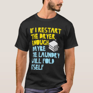 Als ik de droger genoeg herstart, wordt de was mis t-shirt