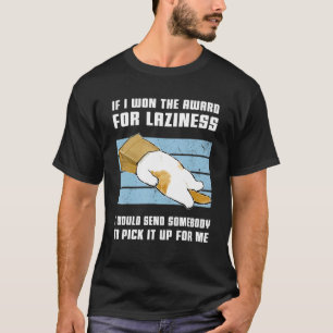 Als ik de prijs voor luiheid heb gewonnen Grappige T-shirt