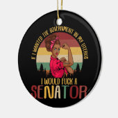 Als ik de regering in mijn Uterus Rosie wilde.. Keramisch Ornament (Links)