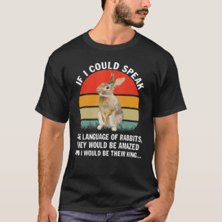 Als ik de taal van konijnen kon spreken t-shirt