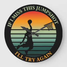 Als ik deze jumpshot mis, probeer ik opnieuw Wall  Grote Klok