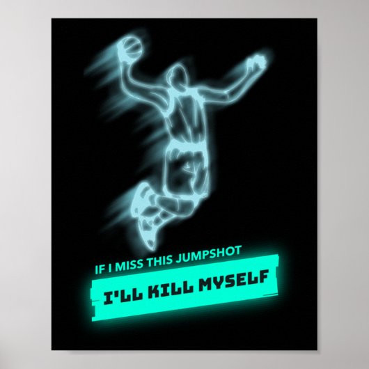 Als ik deze jumpshot mis, vermoord ik mezelf 1 poster (Voorkant)