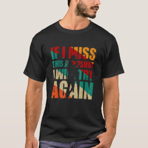 Als ik deze Jumpshot mis, zal ik opnieuw proberen. T-shirt