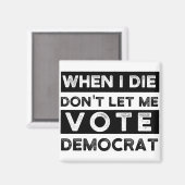 als ik die dont ben , laat ik dan voor de democrat magneet (Voorkant / Achterkant)