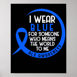 ALS Ik Draag blauw voor iemand die de wereld tot Poster