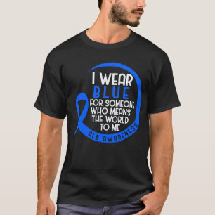 ALS Ik Draag blauw voor iemand die de wereld tot T-shirt
