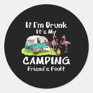 Als ik Drink word is het de schuld van mijn camg v Ronde Sticker