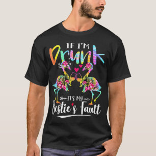 Als ik Drink zijn mijn Besties Fault Flamingo Flor T-shirt