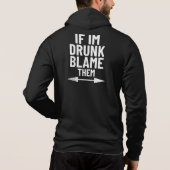 Als ik dronken ben, beschuldig ze dan hoodie (Achterkant)