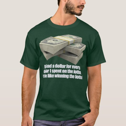 Als ik een dollar had, Lotto Lottery T-shirt (Voorkant)
